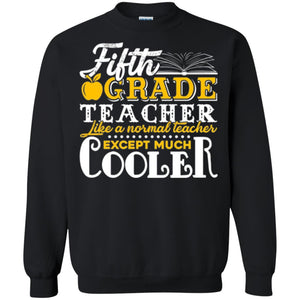 Teacher T-shirt Fifth Grade Teacher Like A Normal Teacher