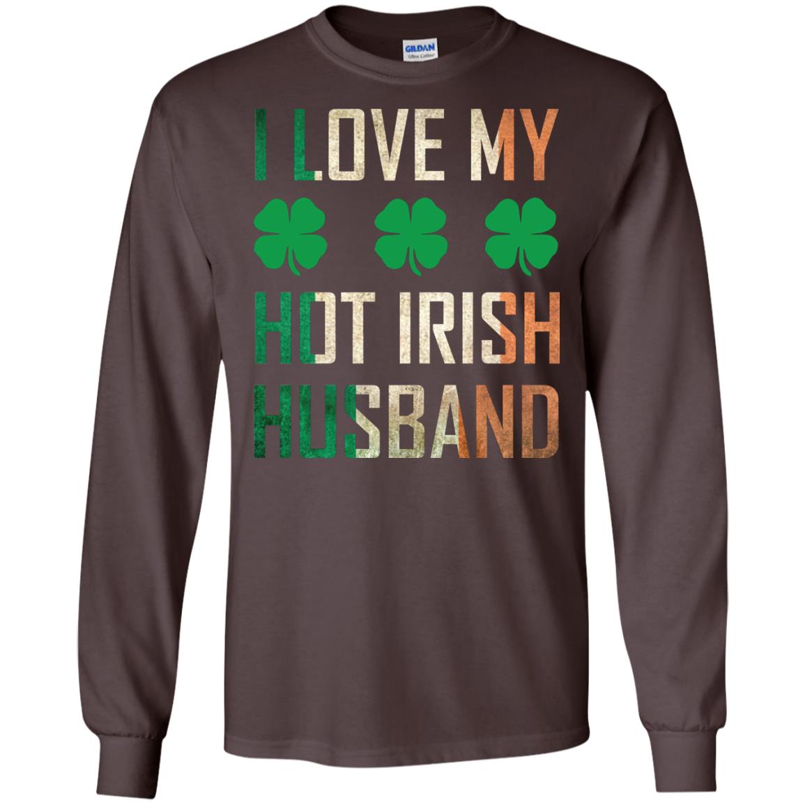 I Love My Hot Irish Husband Saint Patricks Day Shirt For Wife Dark Chocolate