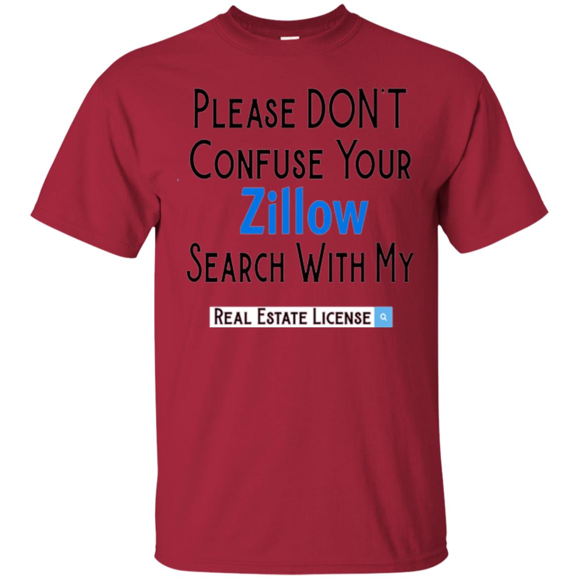 Realtor T-shirt Please Don_t Confuse Your Zillow Cardinal