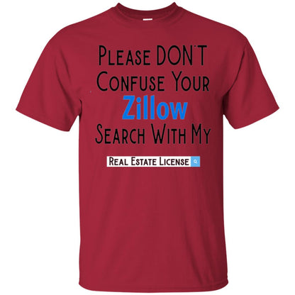 Realtor T-shirt Please Don_t Confuse Your Zillow Cardinal