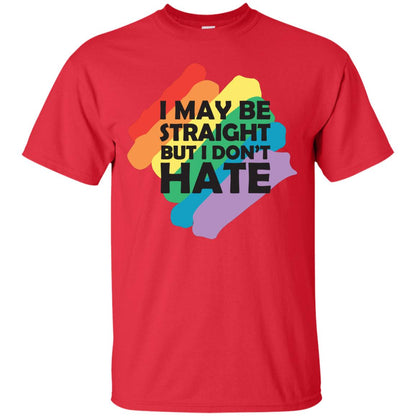 I May Be Straight But I Don't Hate Lgbt Shirt Red