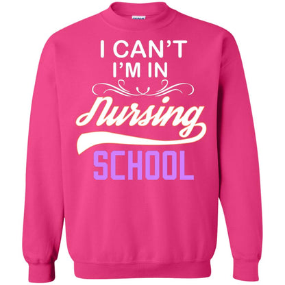 I Can't I'm In Nursing School Nurse Gift Shirt Heliconia