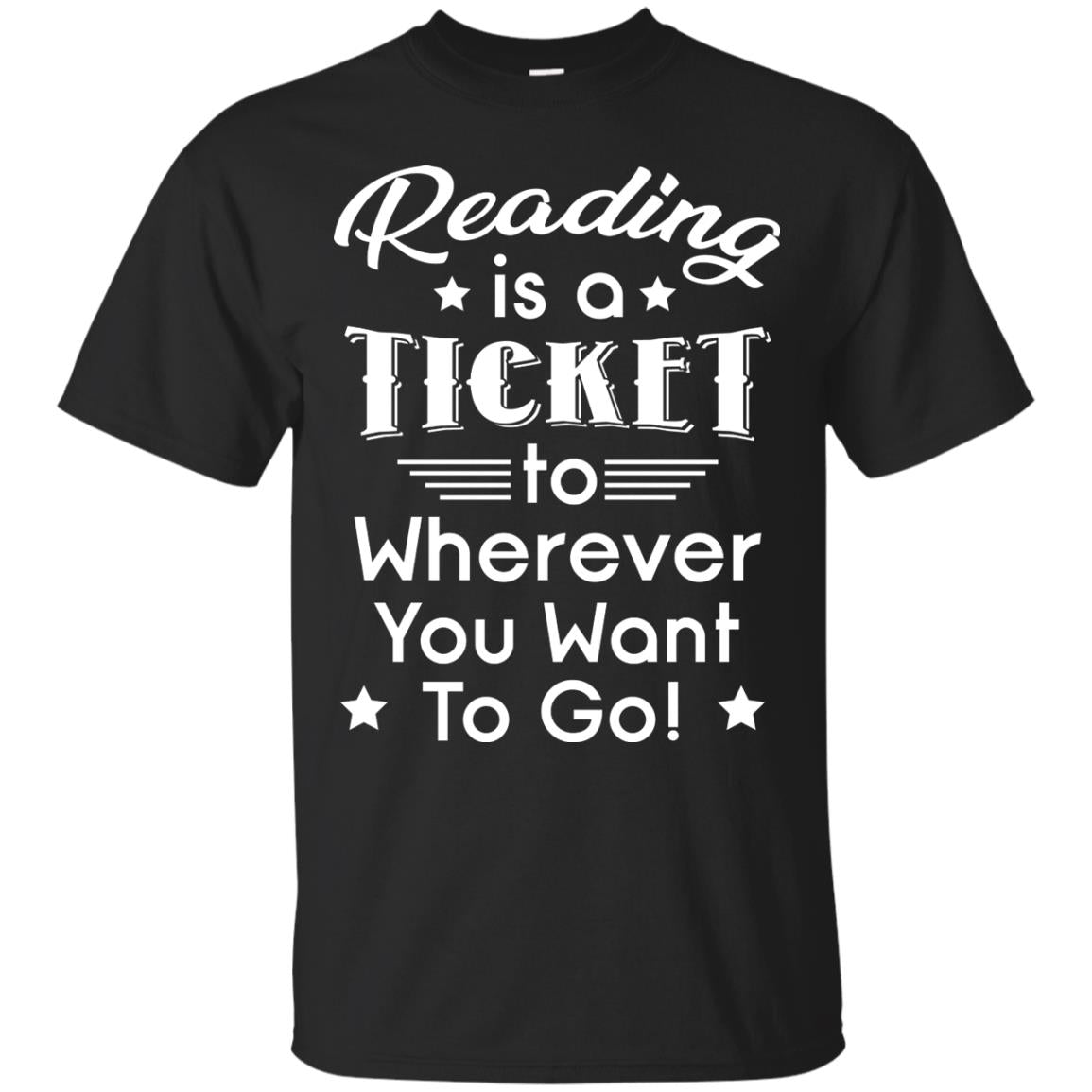 Reading Is A Ticket To Wherever You Want To Go Reader T-shirt Black
