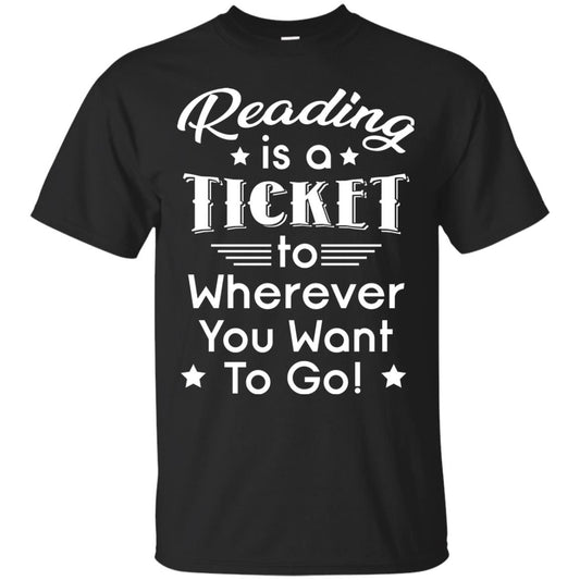Reading Is A Ticket To Wherever You Want To Go Reader T-shirt Black