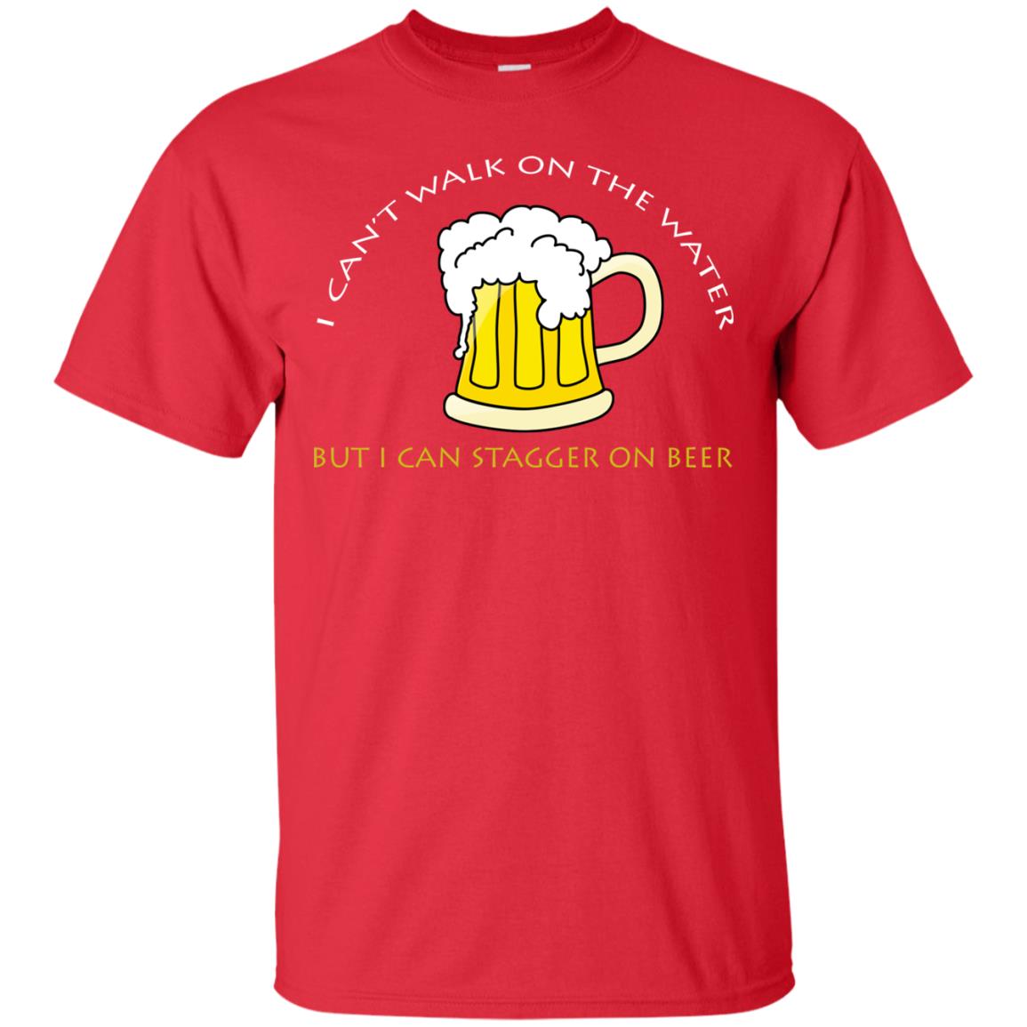 I Can't Walk On Water But I Can Stagger On Beer Shirt Red