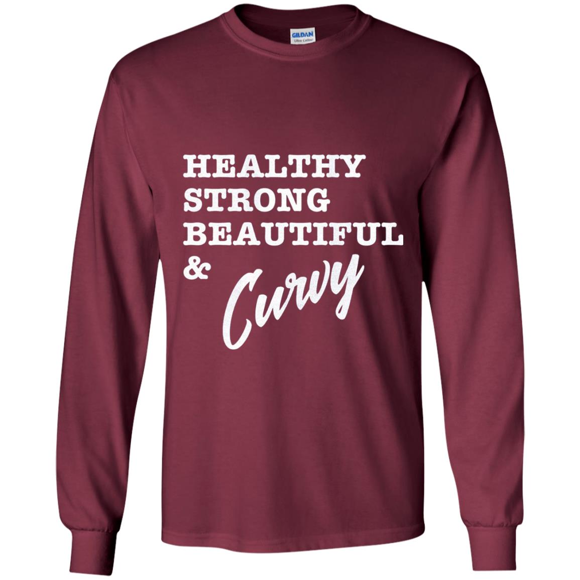 Bold Exercise T-shirt Healthy Strong Beautiful And Curvy Maroon