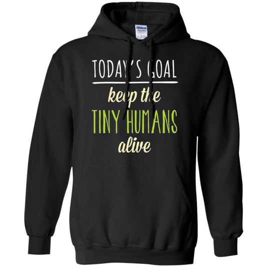 Mommy T-shirt Today_s Goal Keep The Tiny Humans Alive T-shirt Black