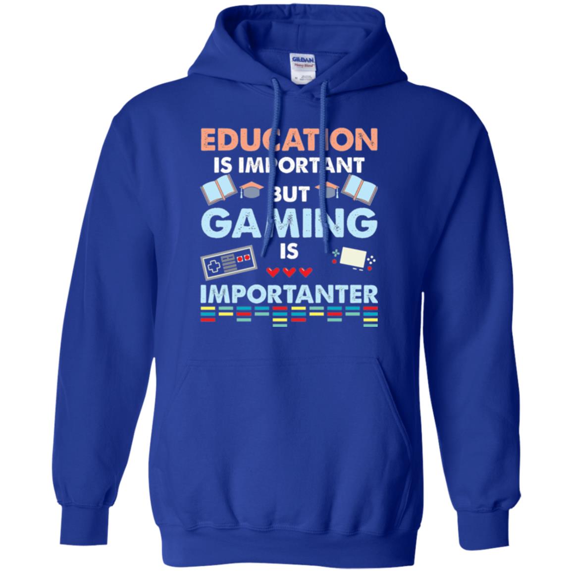 Education Is Important But Gaming Importanter Gamer T-shirt Royal