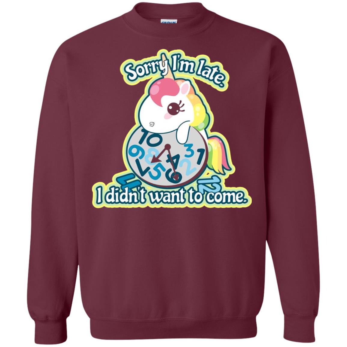 Unicorn Lover T-shirt Sorry I_m Late I Didn_t Want To Come Maroon