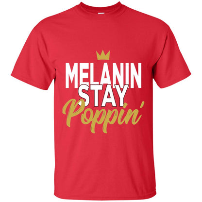 Melanin Stay Poppin Melanin Rich Drippin Melanin T-shirt Red