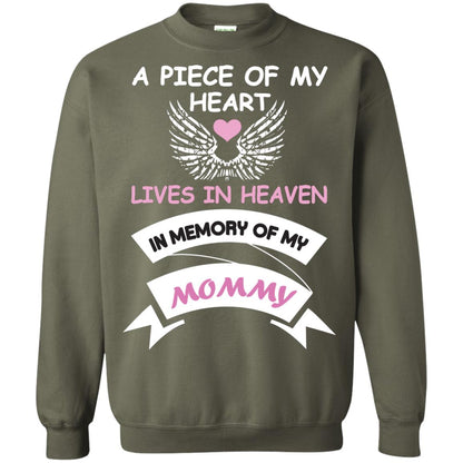 A Piece Of My Heart Lives In Heaven In Memory Of My Mommy Shirt Military Green