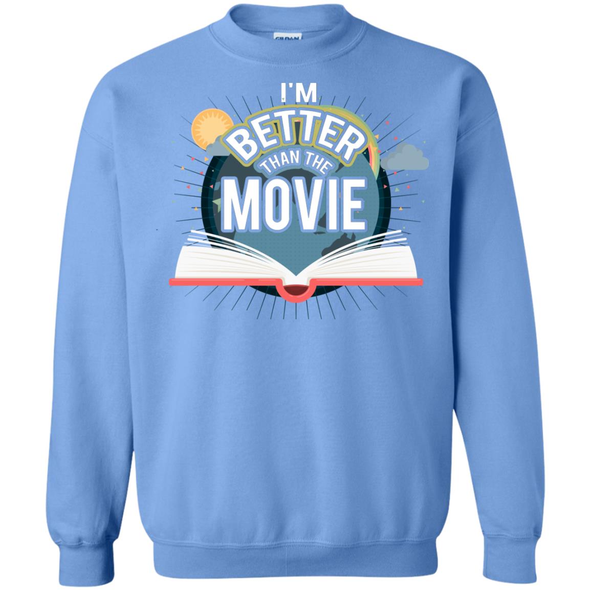 Im Better Than The Movie Bookworm T-shirt Carolina Blue