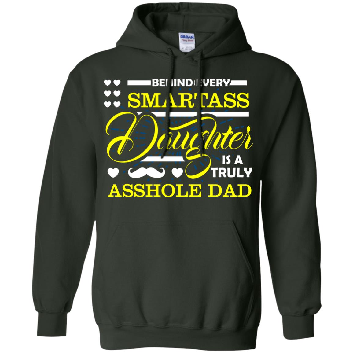 Behind Every Daughter Is A Truly Dad Family Shirt Forest Green