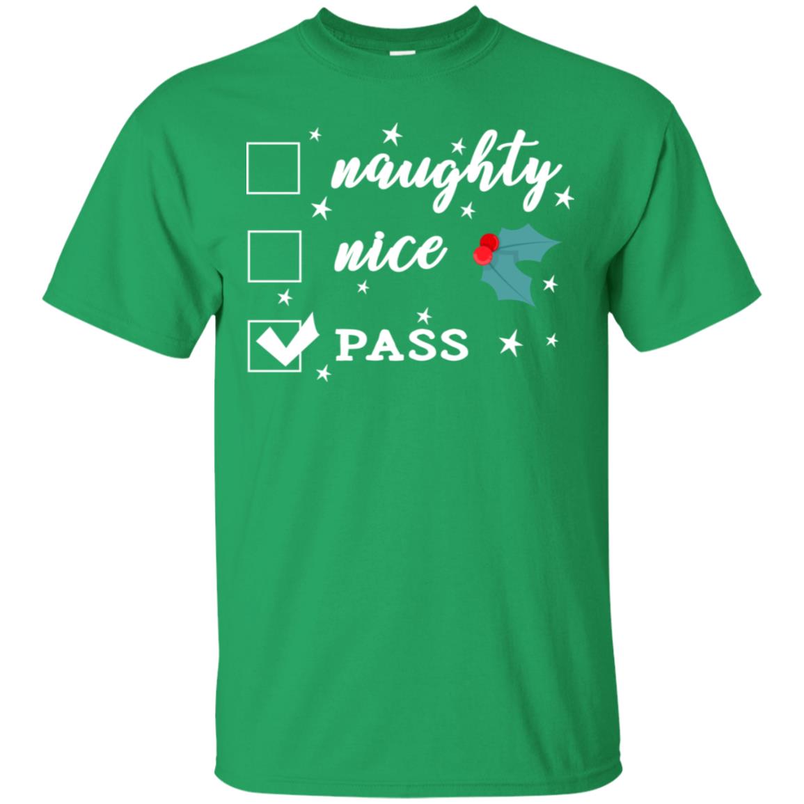 Naughty Nice Or Pass Ugly Christmas Gift Shirt For Mens Or Womens Irish Green