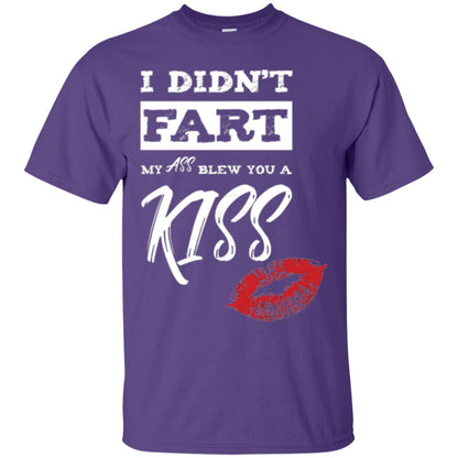 Funny Kiss T-shirt I Didn_t Fart My Ass Blew You A Kiss Purple