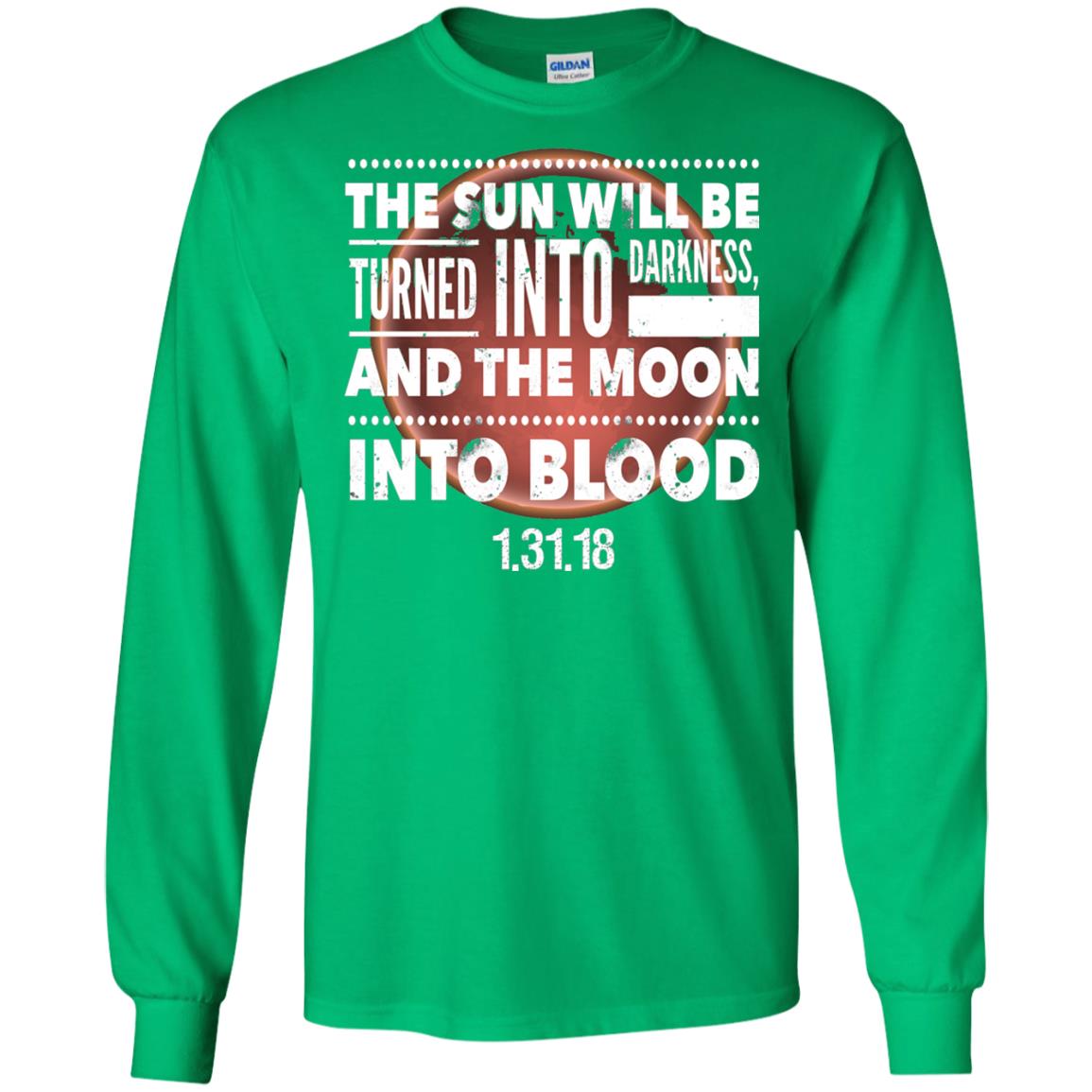 Blood Moon Total Lunar Eclipse T-shirt The Sun Will Be Turned Into Darkness Irish Green