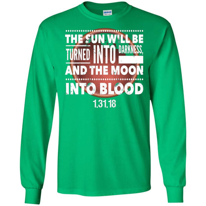 Blood Moon Total Lunar Eclipse T-shirt The Sun Will Be Turned Into Darkness Irish Green