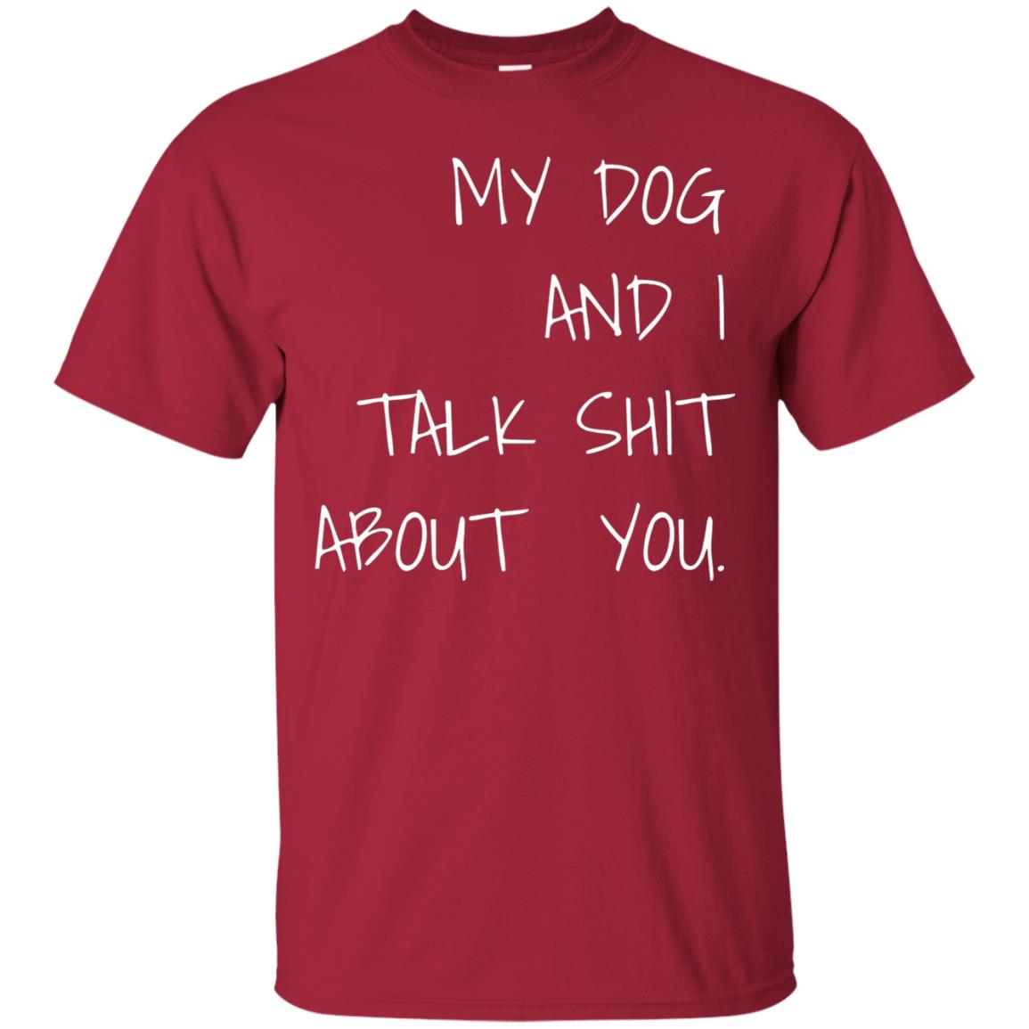 Dog Lover T-shirt My Dog And I Talk About You Cardinal