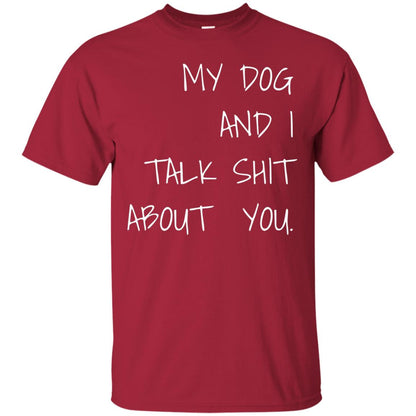 Dog Lover T-shirt My Dog And I Talk About You Cardinal
