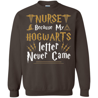 Nurse T-shirts Because My Letter Never Came Dark Chocolate