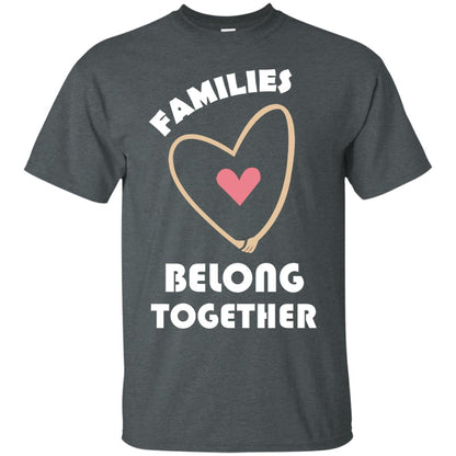 Families Belong Together Shirt For Members Of Family Dark Heather