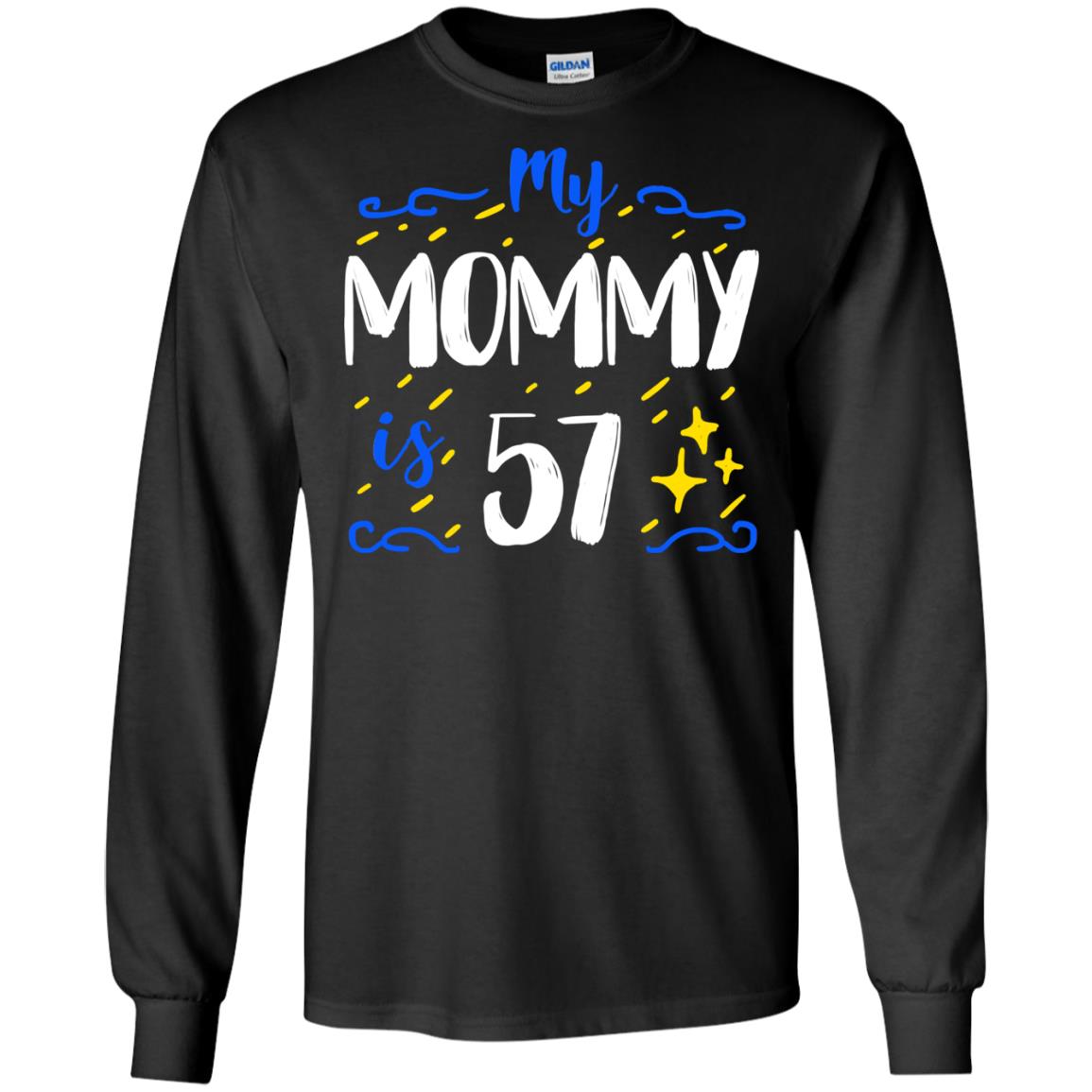 My Mommy Is 57 57th Birthday Mommy Shirt For Sons Or DaughtersG240 Gildan LS Ultra Cotton T-Shirt