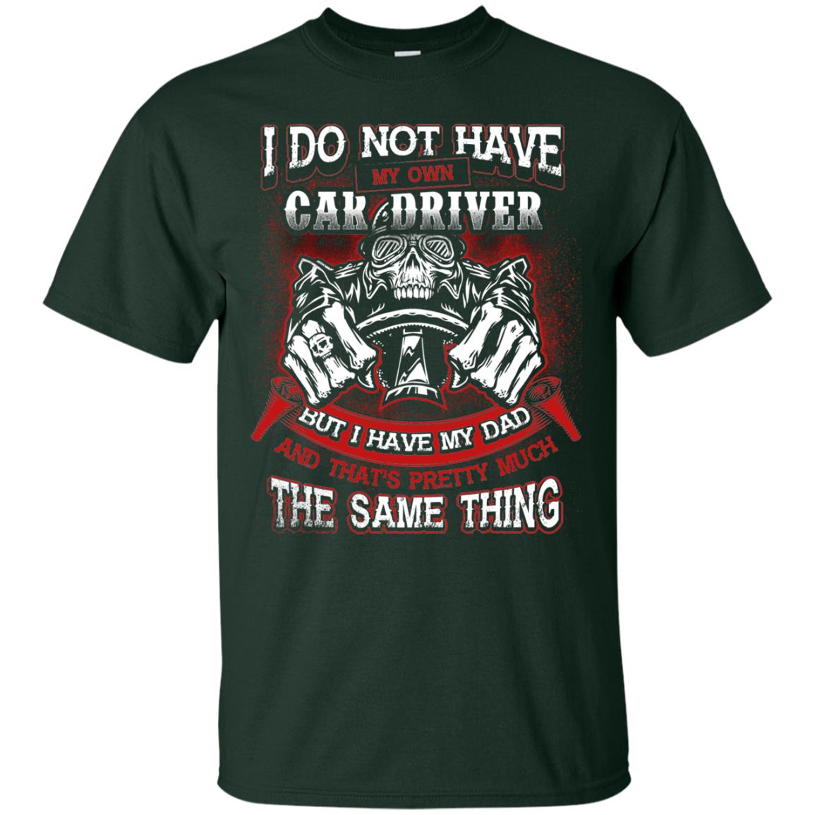 But I Have My Dad And Thats Pretty Much The Same Thing Family Shirt Forest