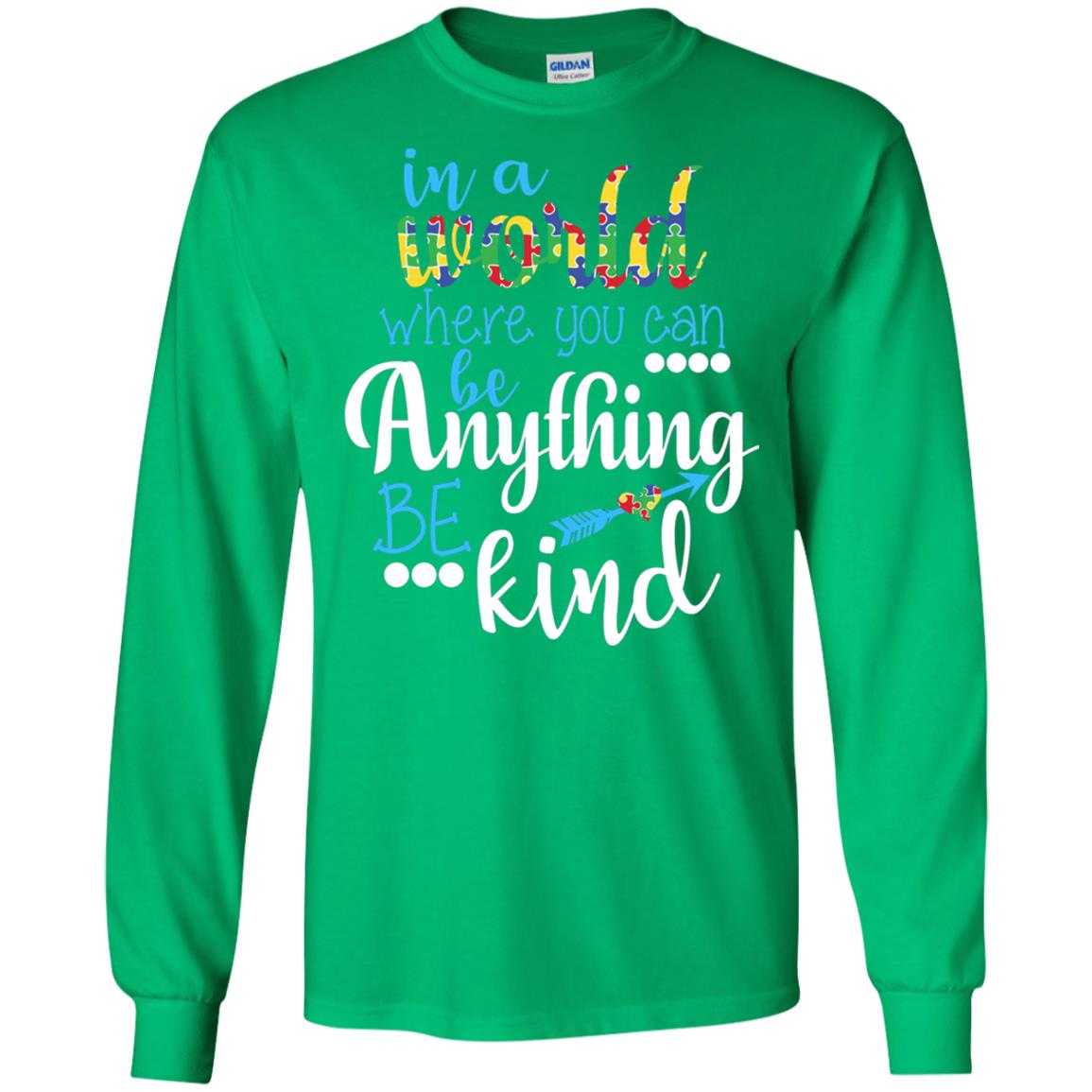 Where You Can Be Anything Be Kind Autism Awarenes Shirt Irish Green