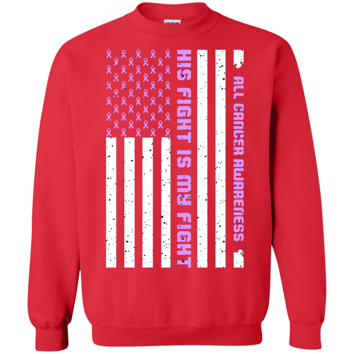 All Cancer Awareness His Fight Is My Fight Lavender Ribbon Stars Flag Of Usa Shirt Red