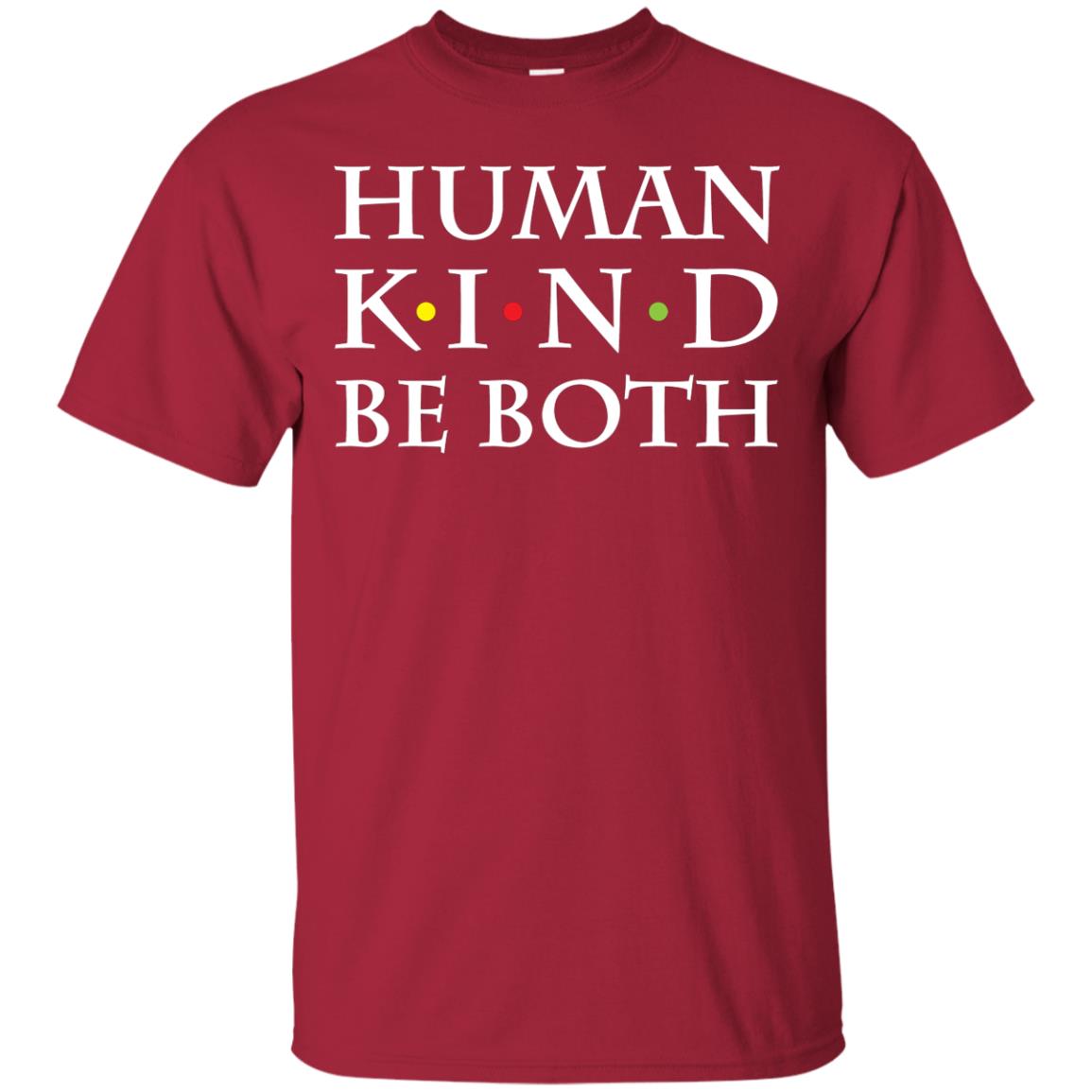 Humand Kind Be Both Shirt Cardinal