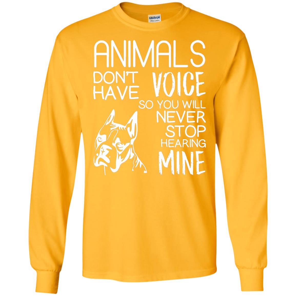 Animals Don't Have A Voice Dog Lover T-shirt Gold