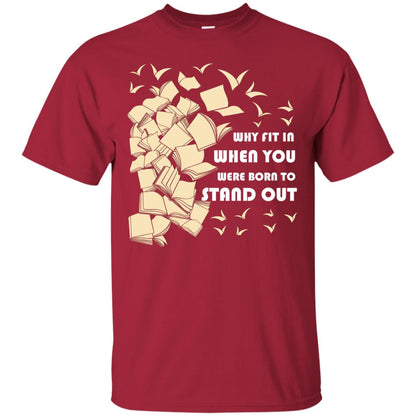 Why Fit In When You Were Born To Stand Out Funny Reader T-shirt Cardinal
