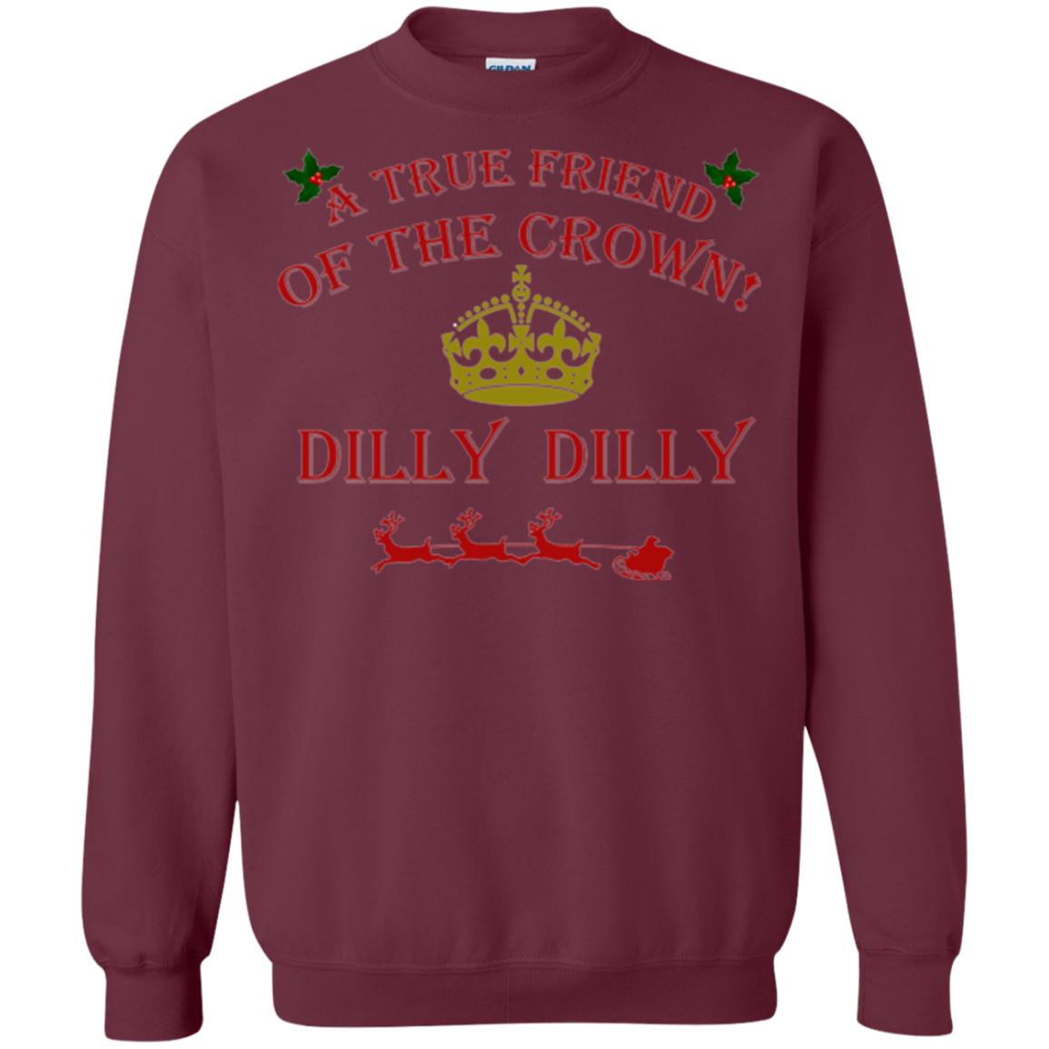 Christmas T-shirt True Friend Of The Crown Dilly Dilly Maroon
