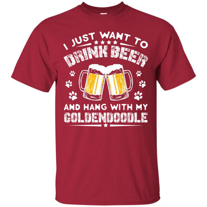 I Just Want To Drink Beer And Hang With My Goldendoodle Shirt Cardinal