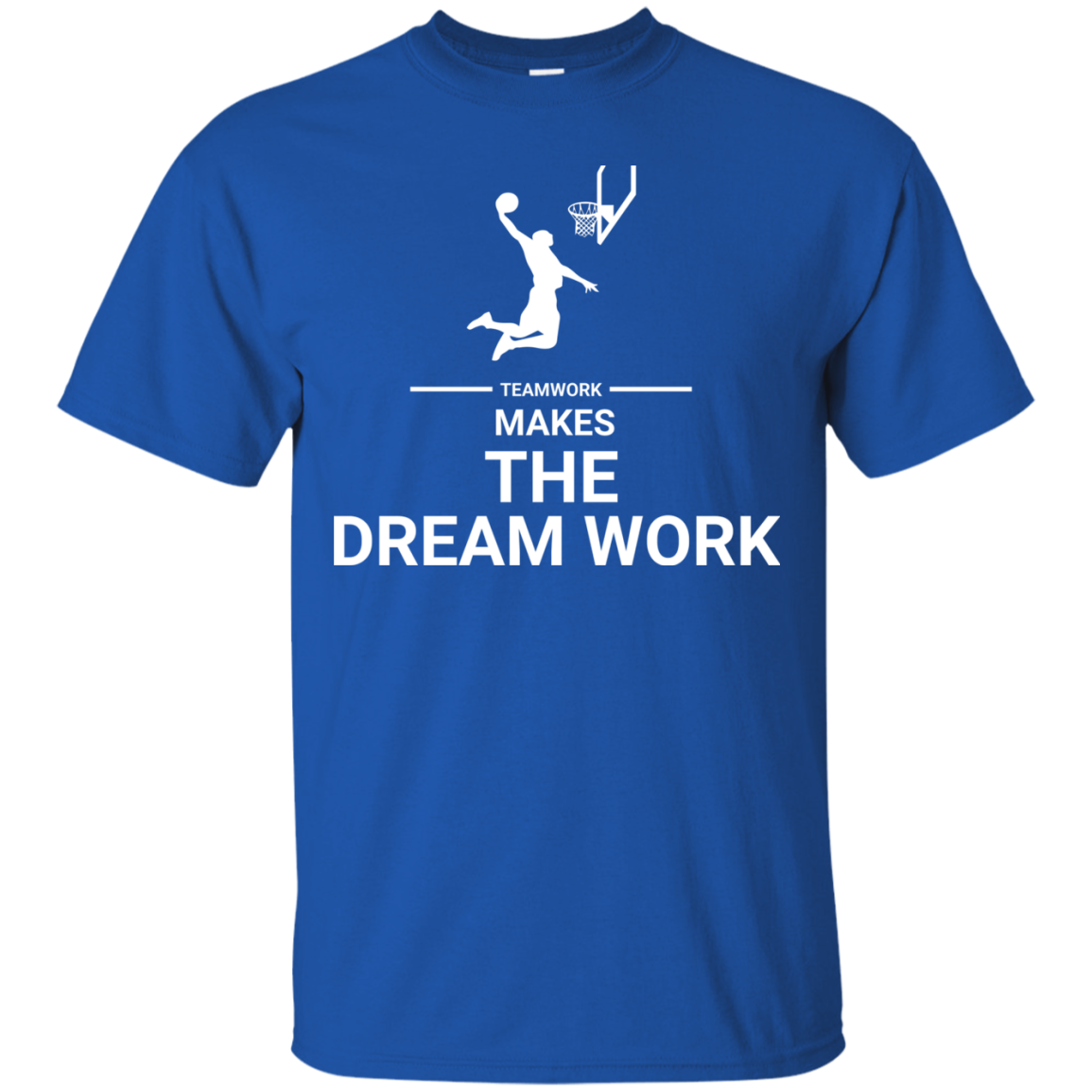 Basketball T-shirt Teamwork Makes The Dream Work Royal