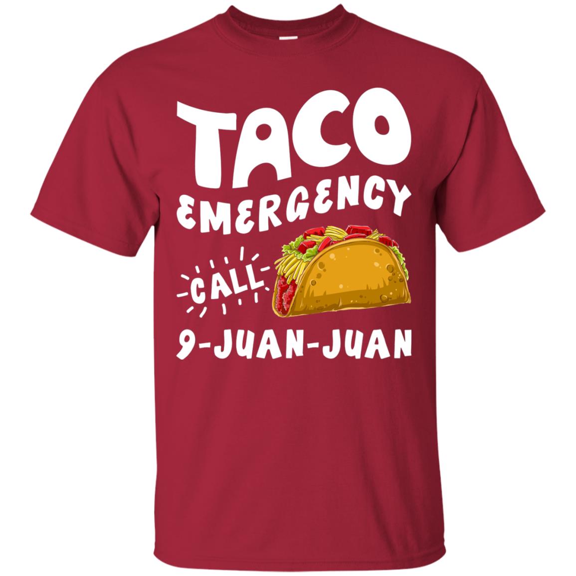 Emergency Call 9 Juan Juan Taco Cinco De Mayo Shirt Cardinal