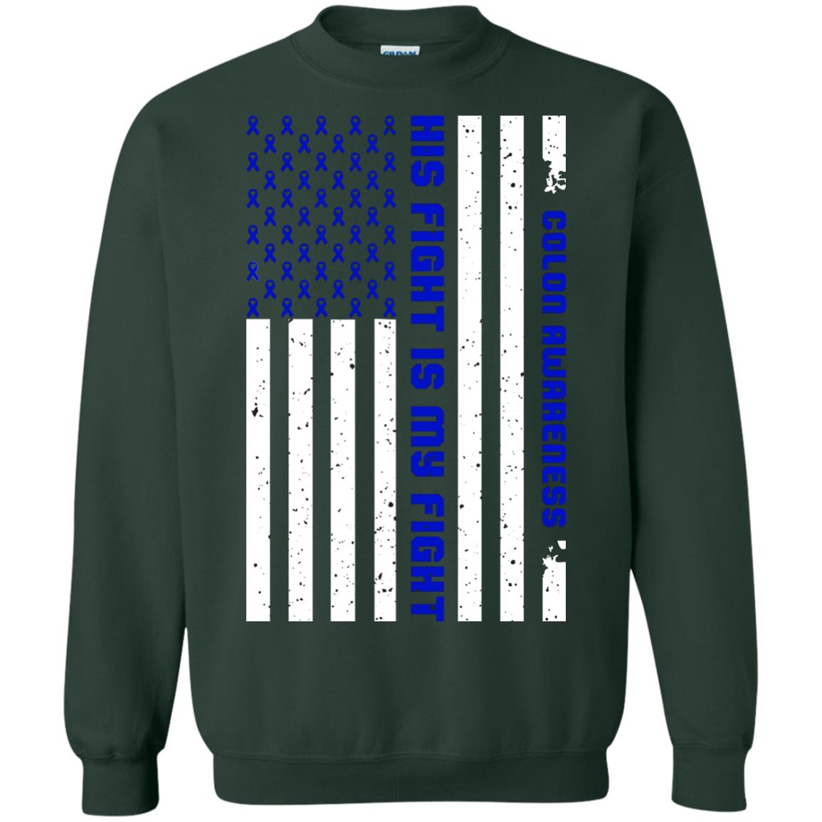 Colon Awareness His Fight Is My Fight Dark Blue Ribbon Stars Flag Of Usa Shirt Forest Green