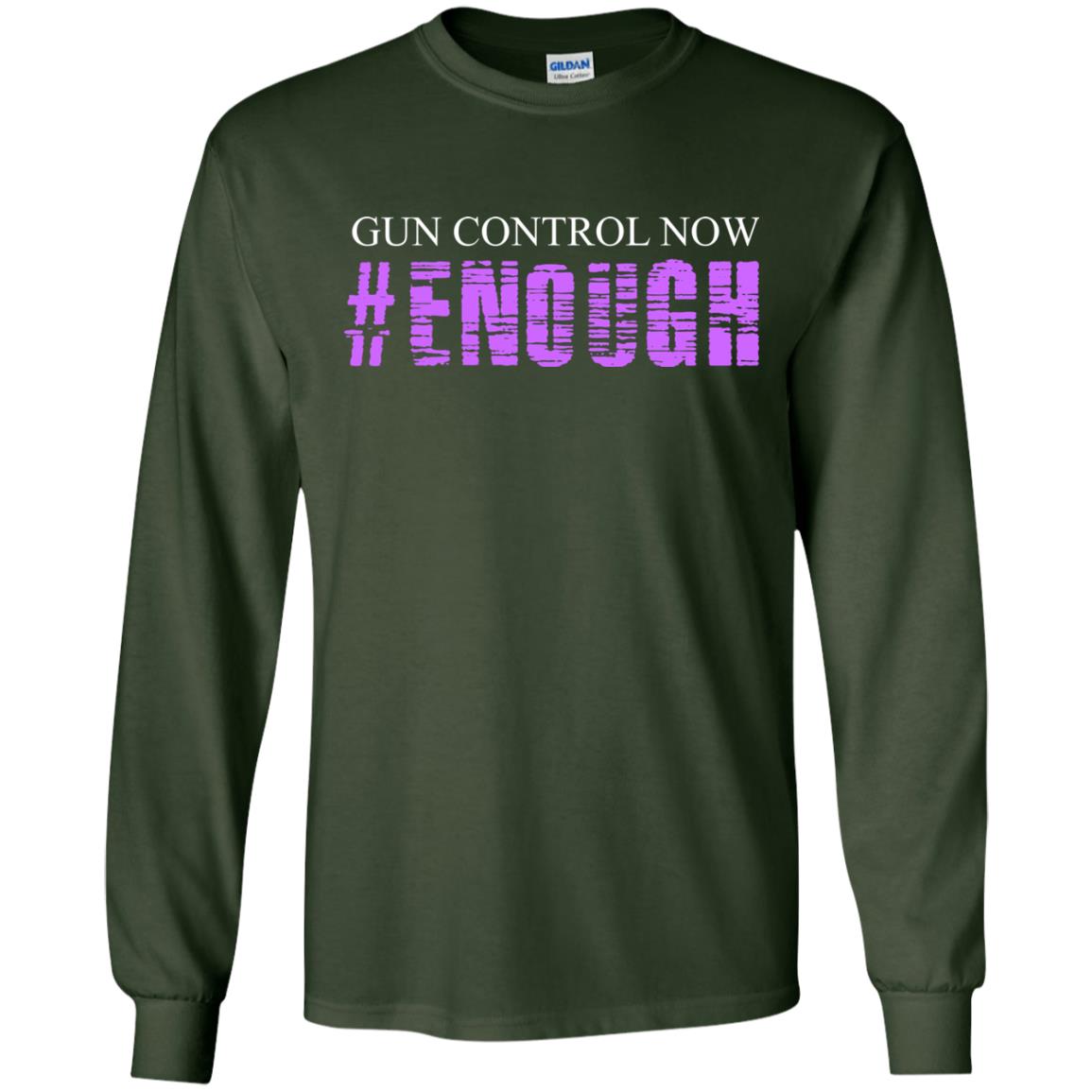 Anti Gun T-shirt Gun Control Now Enough Forest Green