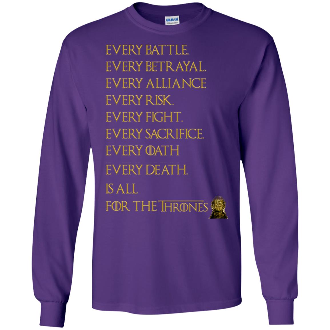 Every Battle Every Betrayal Every Alliance Every Risk Is All For The Thrones Game Of Thrones Shirt Purple