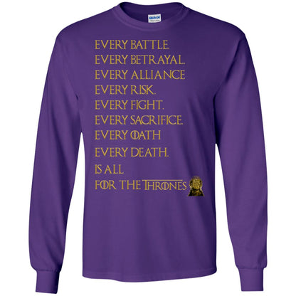 Every Battle Every Betrayal Every Alliance Every Risk Is All For The Thrones Game Of Thrones Shirt Purple