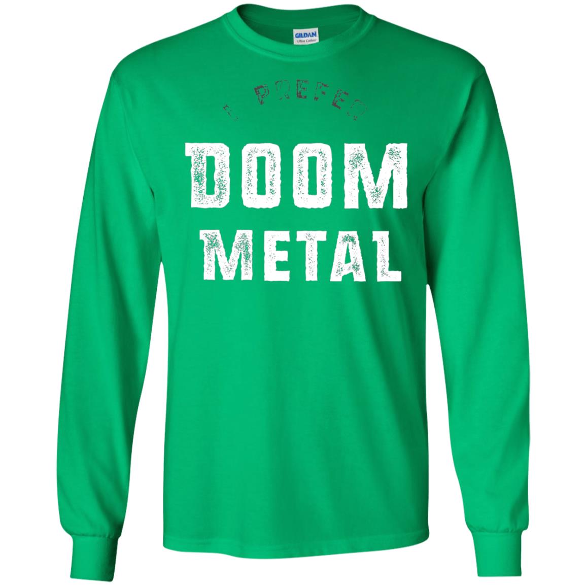 I Prefer Doom Heavy Metal Shirt Irish Green