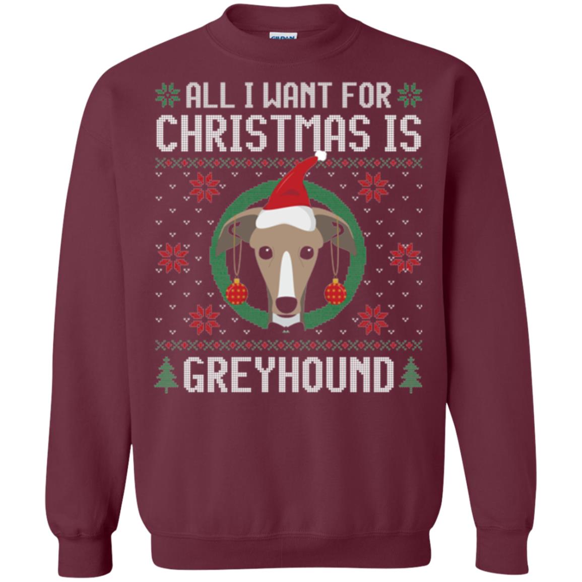 Chirstmas T-shirt All I Want For Christmas Is Greyhound Maroon