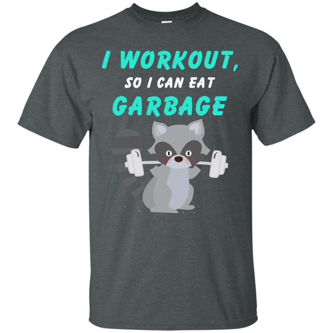 I Workout So I Can Eat Garbage Funny Gym Raccoon Shirt Dark Heather