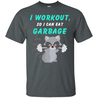 I Workout So I Can Eat Garbage Funny Gym Raccoon Shirt Dark Heather