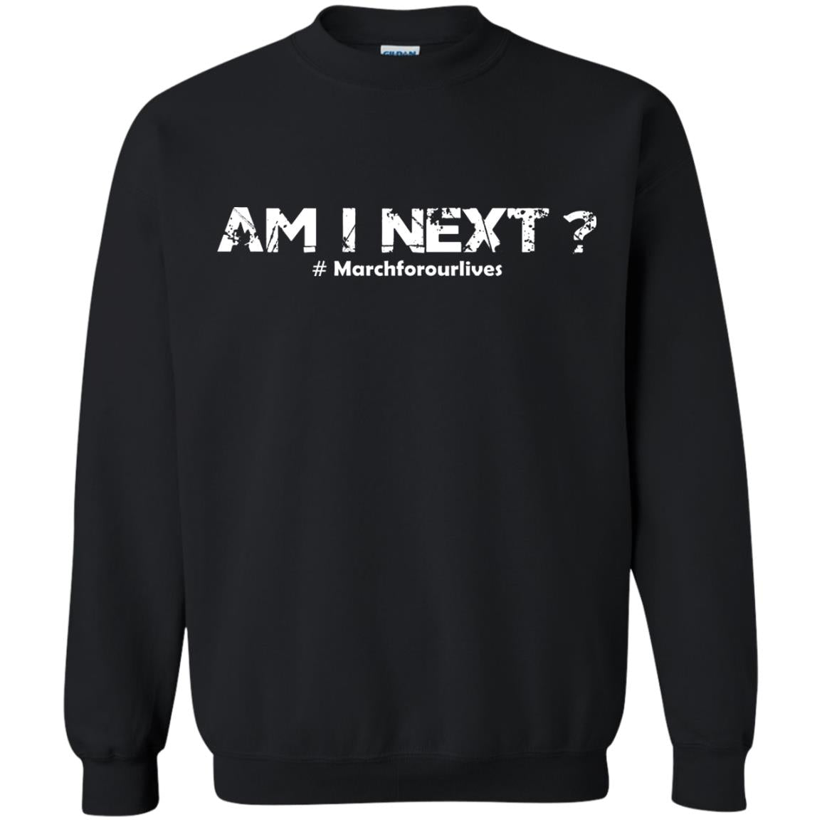 Am I Next Hash Tag March For Our Lives Gun Control T-shirt Black