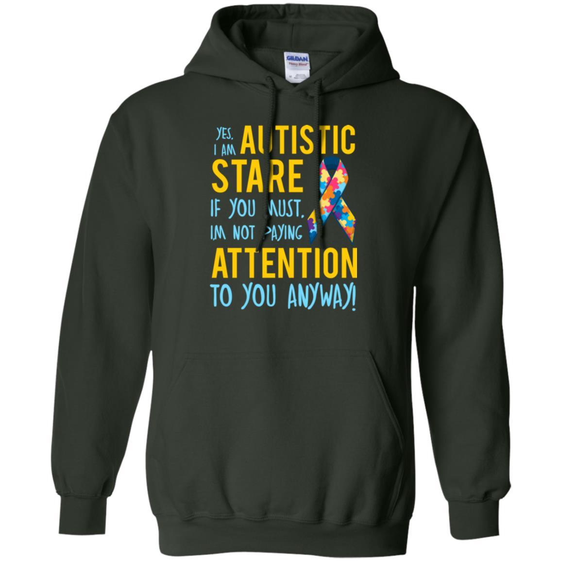 Autism T-shirt I'm Not Paying Attention To You Anyway Forest Green
