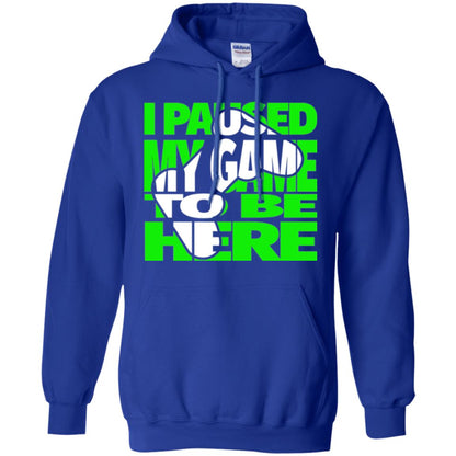 Gaming Lover T-shirt I Paused My Game To Be Here Royal