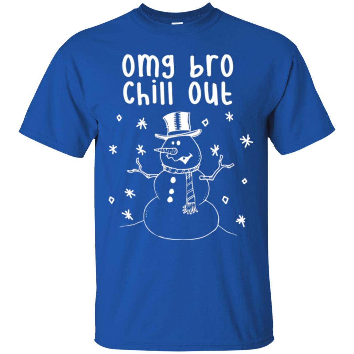 Snowman T-shirt Omg Bro Chill Out Royal