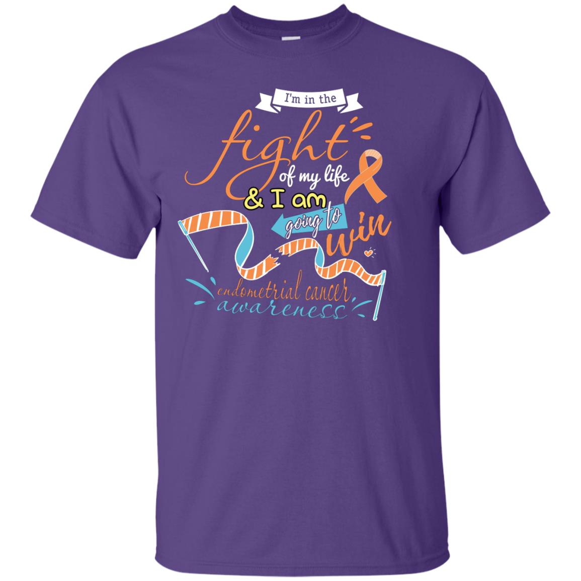 I'm In The Fight Of My Life And I Am Going To Win Endometrial Cancer Awareness Shirt Purple