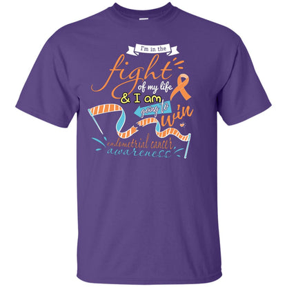I'm In The Fight Of My Life And I Am Going To Win Endometrial Cancer Awareness Shirt Purple